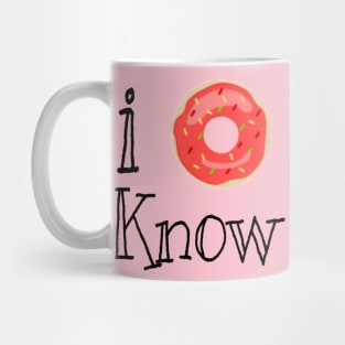 I donut know Mug